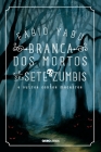 Branca dos mortos e os sete zumbis e outros contos macabros Cover Image