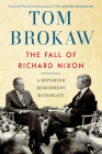 The Fall of Richard Nixon: A Reporter Remembers Watergate Cover Image