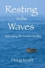 Resting in the Waves: Welcoming the Mind's Fluidity By Doug Kraft Cover Image