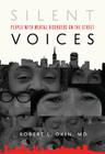 Silent Voices: People with Mental Disorders on the Street By Robert L. Okin Cover Image