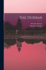 The Durbar By Mortimer Menpes, Dorothy Menpes Cover Image