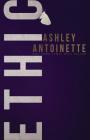Ethic By Ashley Antoinette Cover Image