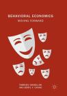 Behavioral Economics: Moving Forward By Fabrizio Ghisellini, Beryl Y. Chang Cover Image