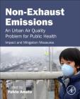 Non-Exhaust Emissions: An Urban Air Quality Problem for Public Health; Impact and Mitigation Measures Cover Image