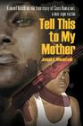 Tell This to My Mother: A Novel Based on the True Story of Coco Ramazani, a War Rape Victim By Joseph Mwantuali Cover Image