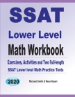 SSAT Lower Level Math Workbook: Math Exercises, Activities, and Two Full-Length SSAT Lower Level Math Practice Tests Cover Image