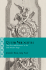Queer Velocities: Time, Sex, and Biopower on the Early Modern Stage (Rethinking the Early Modern) By Jennifer Eun-Jung Row Cover Image