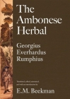 The Ambonese Herbal, Volume 1: Introduction and Book I: Containing All Sorts of Trees, That Bear Edible Fruits, and Are Husbanded by People By Georgius Everhardus Rumphius, E. M. Beekman (Translated by) Cover Image