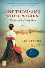 One Thousand White Women (20th Anniversary Edition): The Journals of May Dodd: A Novel (One Thousand White Women Series #1) By Jim Fergus Cover Image