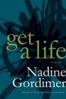 Get a Life: A Novel By Nadine Gordimer Cover Image