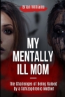 Growing Up With a Mentally Ill Mom: Reaching Out to Children of Mentally Ill Parents Cover Image