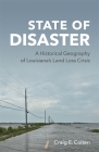State of Disaster: A Historical Geography of Louisiana's Land Loss Crisis Cover Image