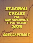 Seasonal Cycles For High Probability Stock Trading: 2020 By Tim Bost (Introduction by), Doug Capehart Cover Image