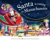 Santa Is Coming to Massachusetts (Santa Is Coming...) By Steve Smallman, Robert Dunn (Illustrator) Cover Image