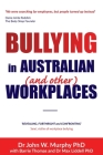 Bullying in Australian (and Other) Workplaces By John W. Murphy, Barrie Thomas (With), Max Liddell (With) Cover Image