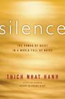 Silence: The Power of Quiet in a World Full of Noise By Thich Nhat Hanh Cover Image
