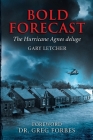Bold Forecast: The Hurricane Agnes Deluge By Gary R. Letcher, Greg Forbes (Foreword by), Bea Reis Custodio (Cover Design by) Cover Image