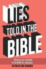 Lies Told in the Bible: Intriguing Stories of Lies and Consequences By Patricia Von Johnson Cover Image