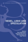 Hegel, Logic and Speculation (Bloomsbury Studies in Continental Philosophy) Cover Image