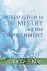 Introduction to Chemistry and The Environment By Baldwin King Cover Image