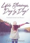 Life's Blessings, Day by Day! Gratitude Journal and Planner Cover Image