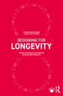 Designing for Longevity: Expert Strategies for Creating Long-Lasting Products By Louise Møller Haase, Linda Nhu Laursen Cover Image