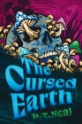 The Cursed Earth By D. T. Neal Cover Image