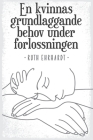 En kvinnas grundlaggande behov under forlossningen (Swedish edition) By Henrik Sundfeldt (Translator), Michel Odent (Foreword by), Ehrhardt Cover Image