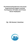 The Relationship Between Perceived Organizational Support And Job Participation Of Public And Private Sector Employees By Kumari Kanchan Cover Image