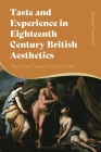 Taste and Experience in Eighteenth-Century British Aesthetics: The Move Toward Empiricism By Dabney Townsend Cover Image