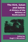The Kirk, Satan and Salem: A History of the Witches of Renfrewshire By Hugh V. McLachlan Cover Image