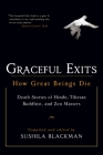 Graceful Exits: How Great Beings Die By Sushila Blackman Cover Image