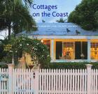 Cottages on the Coast: Fair Harbors and Secret Shores By Linda Leigh Paul Cover Image