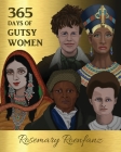 365 Days of Gutsy Women By Rosemary Roenfanz, Michelle Goodhew (Cover Design by), Dennis DeRose (Editor) Cover Image
