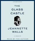 The Glass Castle: A Memoir By Jeannette Walls, Jeannette Walls (Read by) Cover Image