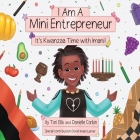 I Am A Mini Entrepreneur: It's Kwanzaa Time with Imani!: It's Kwanzaa Time with Imani! Cover Image