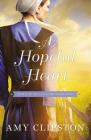 A Hopeful Heart (Hearts of the Lancaster Grand Hotel #1) By Amy Clipston Cover Image