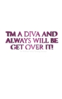 Diva Journal: I'm a diva and always will be get over it By Michael Huhn Cover Image