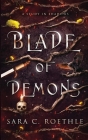 Blade of Demons By Sara C. Roethle Cover Image