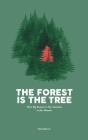The Forest is the Tree: Three Big Reasons to Pay Attention to this Moment By Michael Marvosh Cover Image