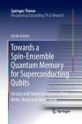 Towards a Spin-Ensemble Quantum Memory for Superconducting Qubits: Design and Implementation of the Write, Read and Reset Steps (Springer Theses) By Cécile Grèzes Cover Image