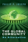 The Global Community: An Alternative By Philip P. Joseph Cover Image