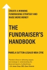 The Fundraiser's Handbook: Create a winning fundraising strategy and raise more money By Pamela Sutton-Legaud Cover Image