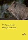 Die Jagd der Vorzeit By Wolfgang Soergel Cover Image