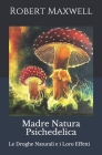 Madre Natura Psichedelica: Le Droghe Naturali e i Loro Effetti Cover Image
