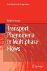 Transport Phenomena in Multiphase Flows (Fluid Mechanics and Its Applications #112) By Roberto Mauri Cover Image
