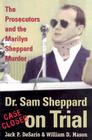 Dr. Sam Sheppard on Trial: The Prosecutors and the Marilyn Sheppard Murder (True Crime History) Cover Image