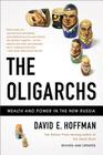 The Oligarchs: Wealth And Power In The New Russia Cover Image
