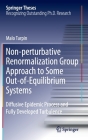 Non-Perturbative Renormalization Group Approach to Some Out-Of-Equilibrium Systems: Diffusive Epidemic Process and Fully Developed Turbulence (Springer Theses) Cover Image