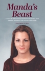 Manda's Beast: A True Life Addiction Story to Help Parents Protect Their Sons and Daughters From Self-Abuse with Drugs Cover Image